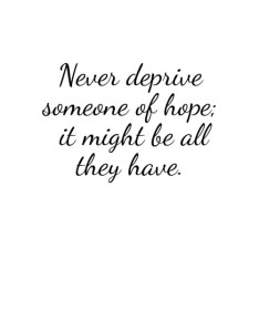 Never Deprive Hope