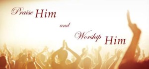 Praise and Worship the Lord